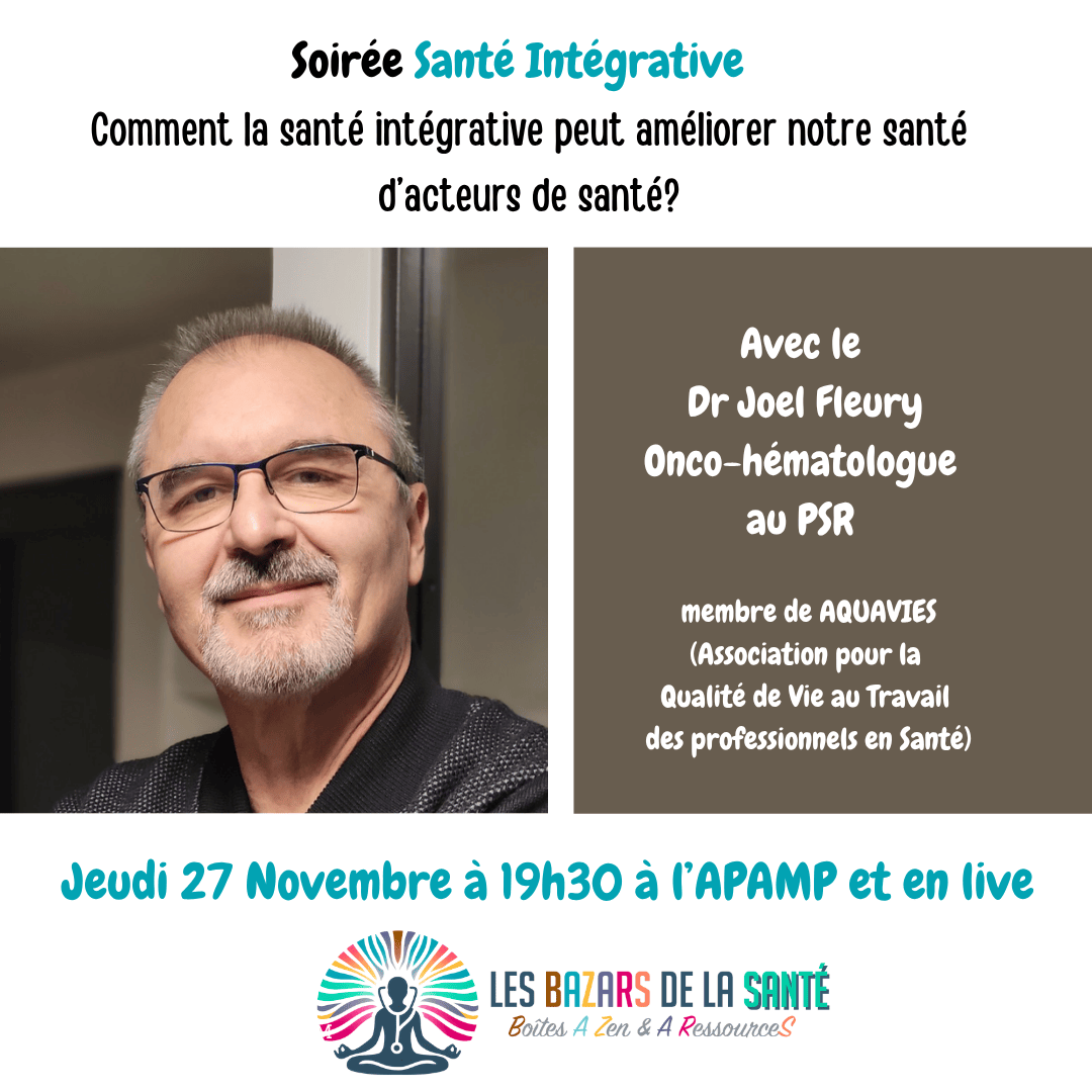 Soirée Santé Intégrative avec le Dr JoëFleury pour les BAZARs de la Santé